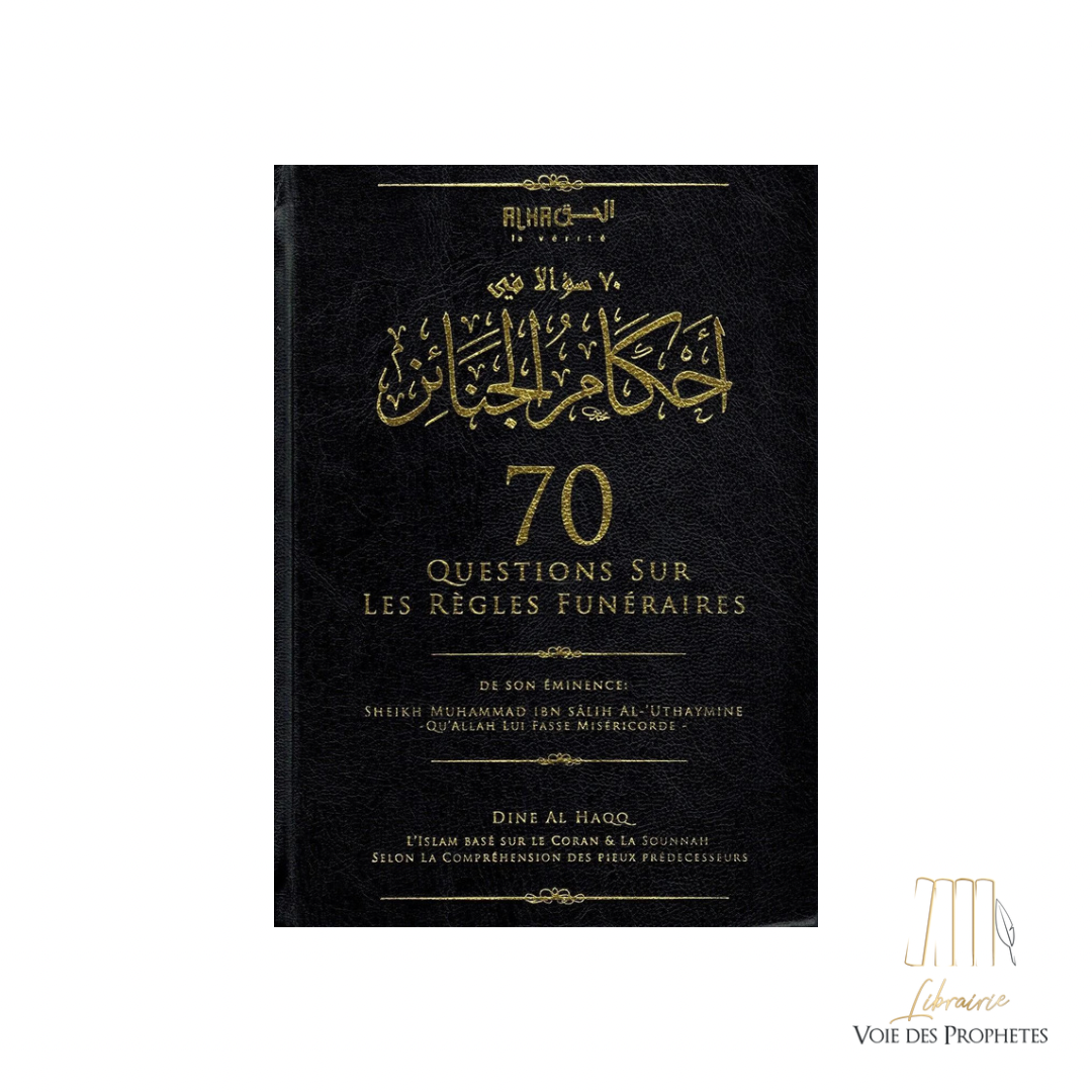 70 Questions sur les Règles Funéraires - Shaykh Ibn Al-Uthaymine - Dine Al Haqq