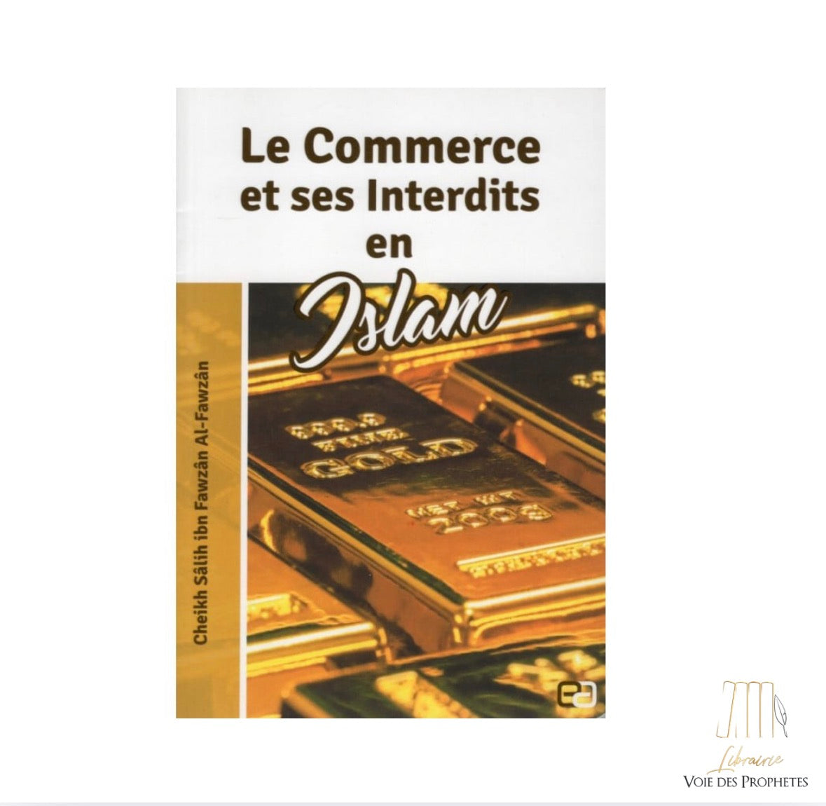 Le commerce et ses interdits en islam d’après cheikh sâlih ibn fawzân al-fawzân