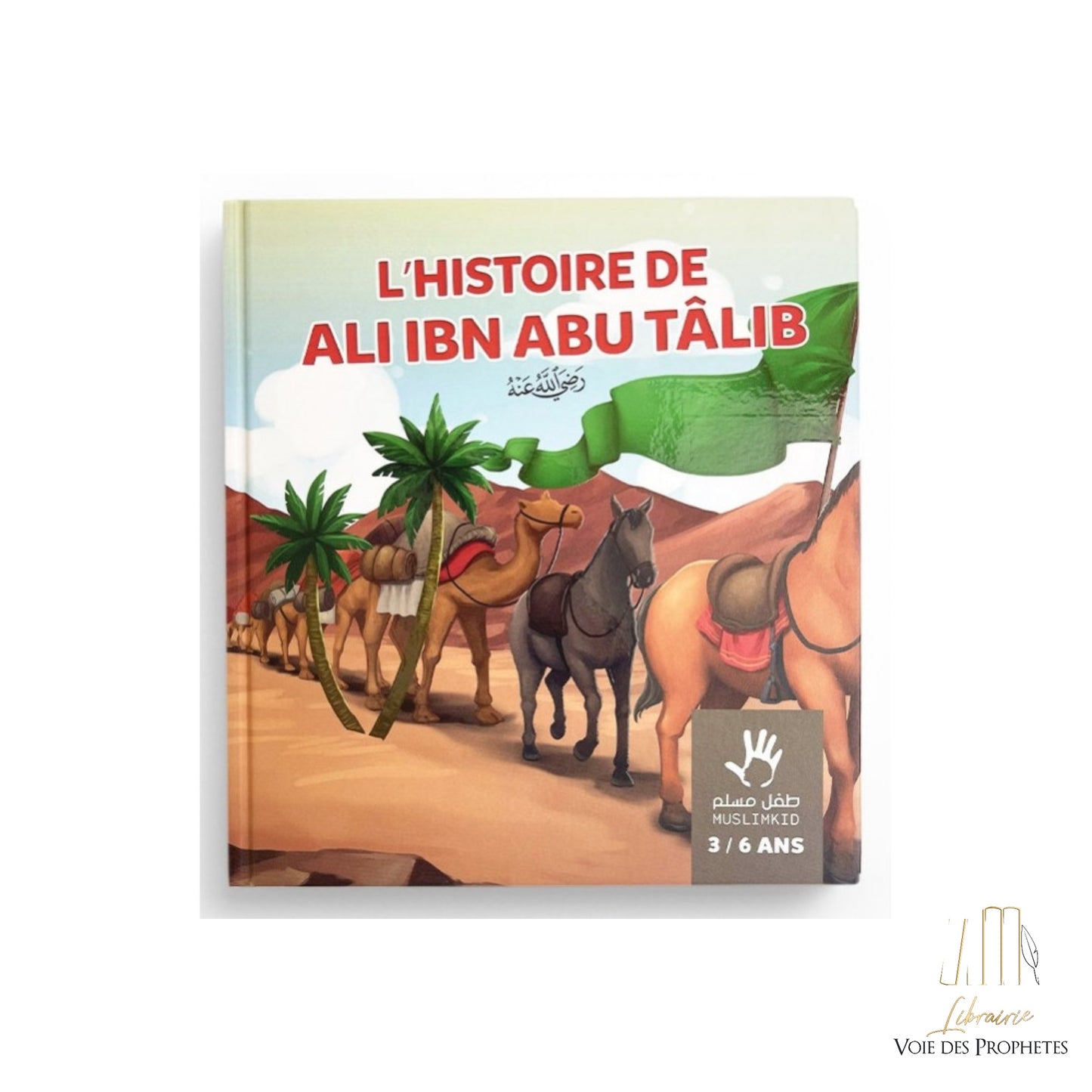 L’histoire de Ali Ibn Abu Tâlib - Muslim Kid