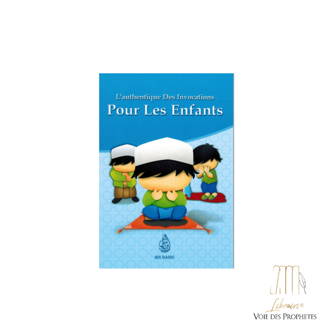 L’authentique des invocations pour les enfants