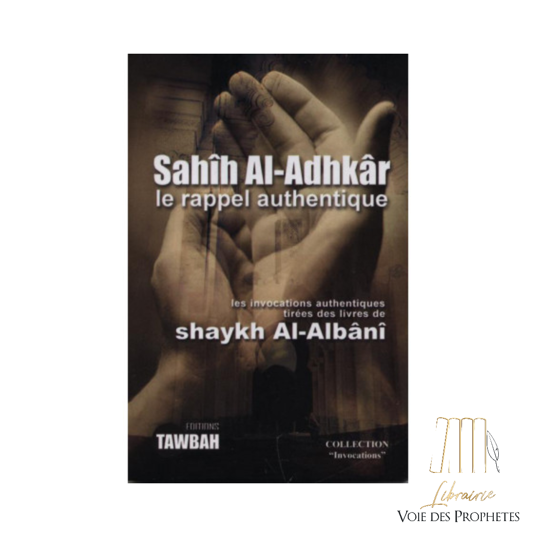 Sahih Al-Adhkar - Les Invocations Authentiques