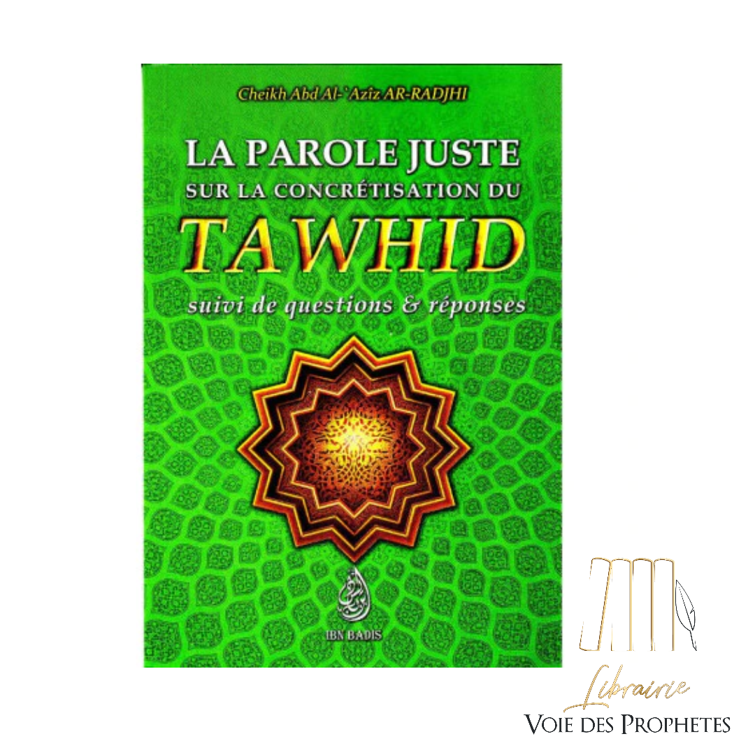 La parole juste sur la concrétisation du Tawhid