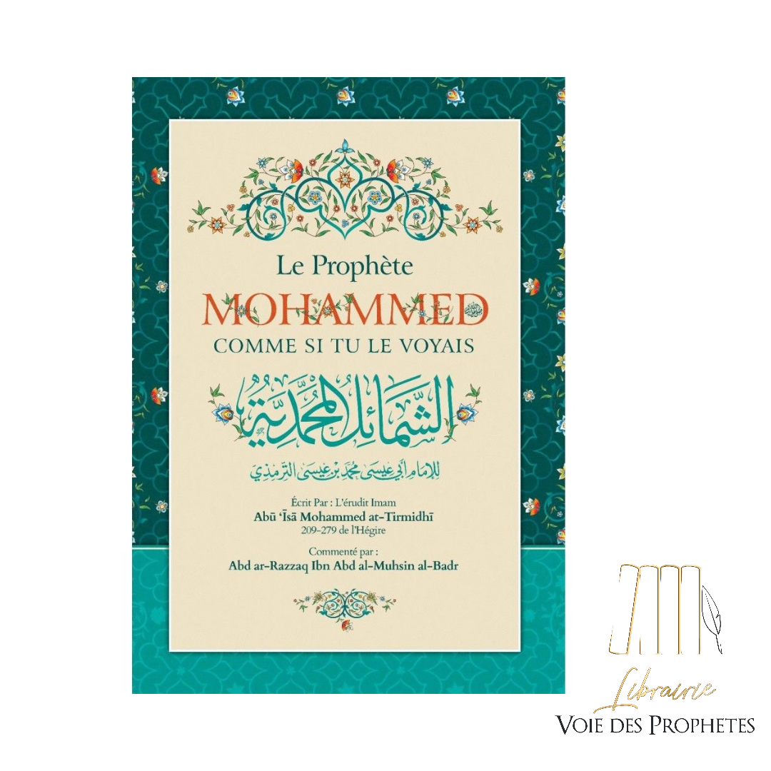 Le Prophète Mohammed Comme Si Tu Le Voyais