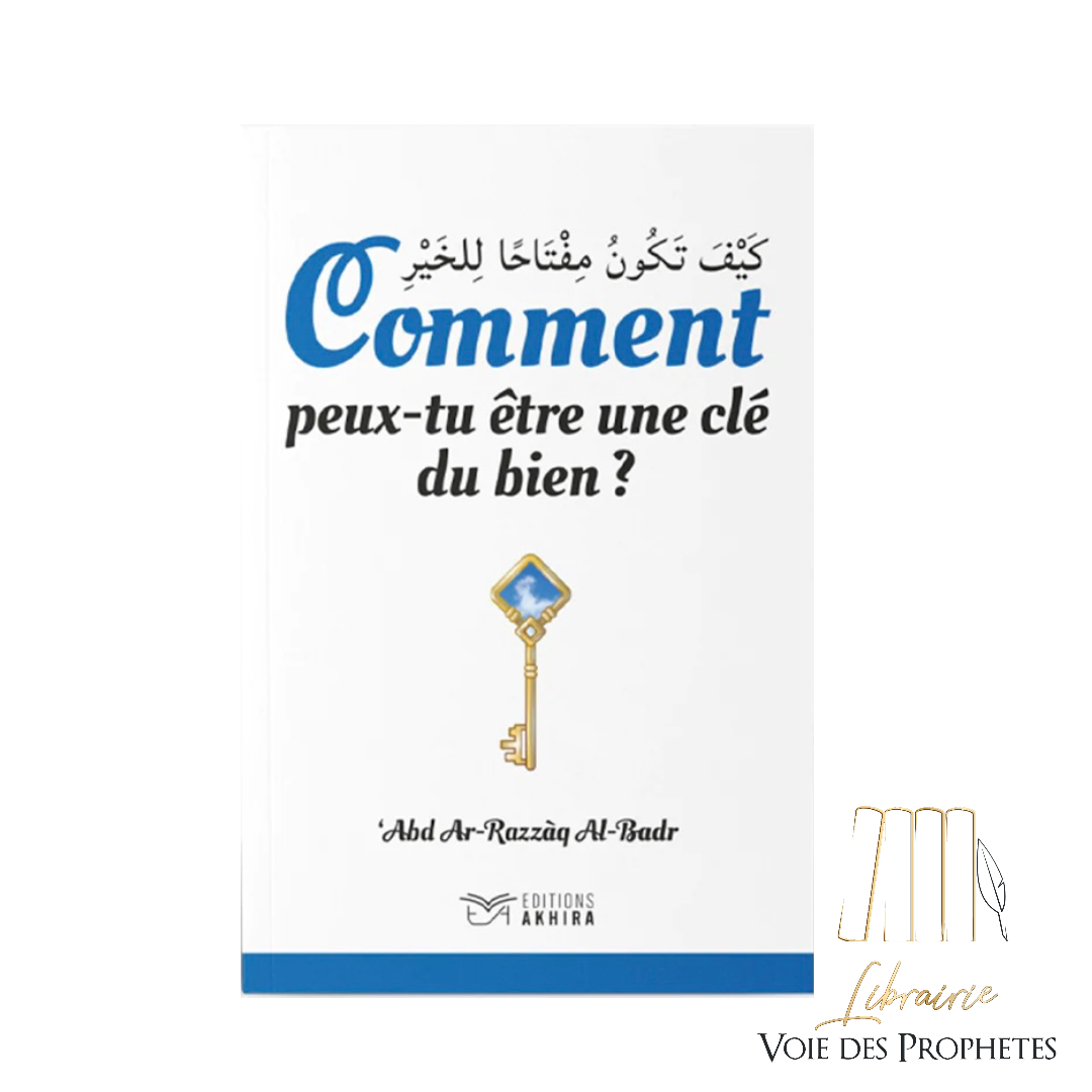 Comment peux-tu être une clé du bien ? | Al-Badr