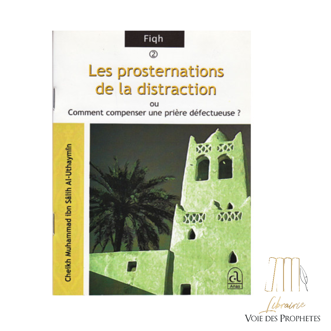 Les prosternations de la distraction d'après Muhammad Al-Uthaymîn
