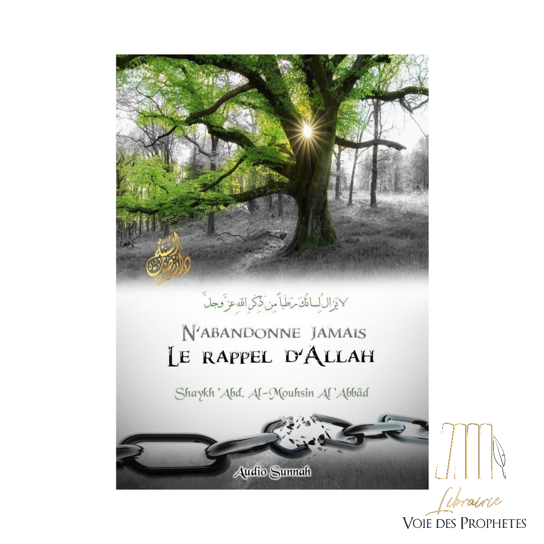 N'abandonne jamais le Rappel d'Allah - Sheikh Al-'Abbad