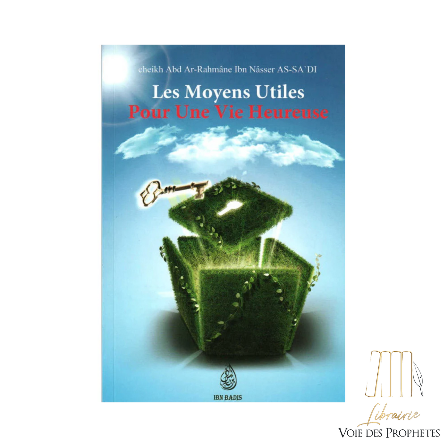 Les moyens utiles pour une vie heureuse - Abd Ar-Rahmane As-Sa'di