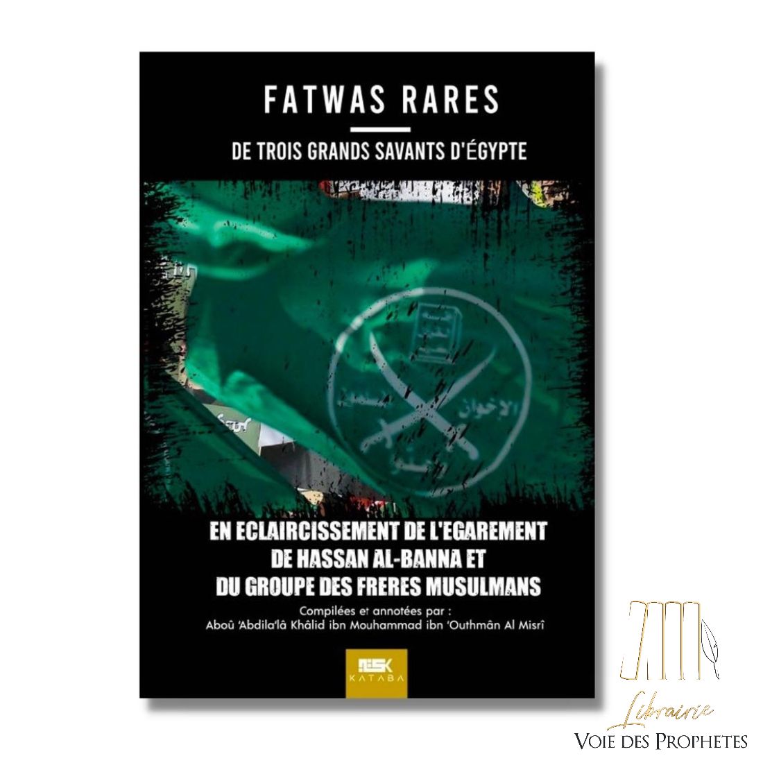 Fatwas rares de trois grands savants d'Égypte en éclaircissement de l'égarement de Hassan Al-Banna et du groupe des frères musulmans