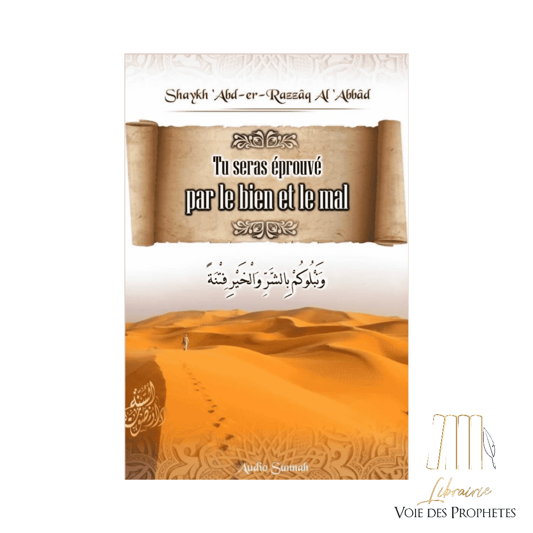 Tu seras éprouvé par le Bien et le Mal - Sheikh Abdel Razaq Al Badr