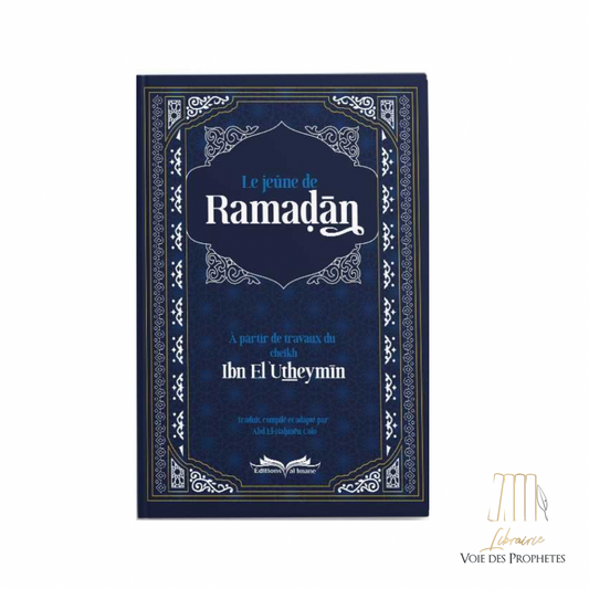 LE JEÛNE DE RAMADAN - CHEIKH IBN EL ʿUTHEYMĪN - EDITIONS AL IMANE