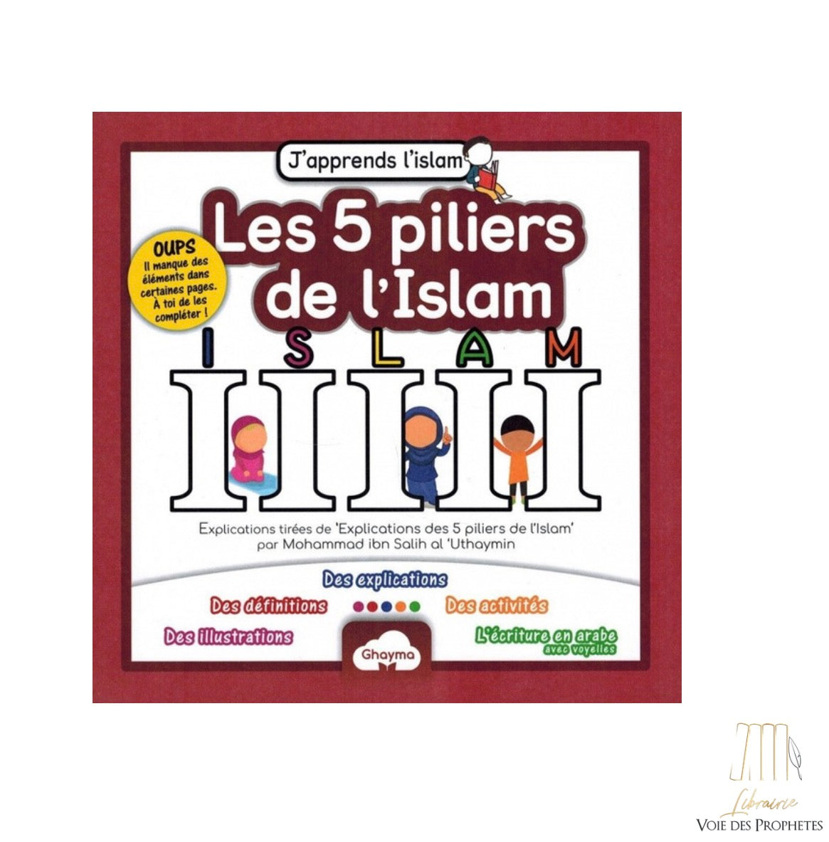 Les 5 Piliers de l'Islam - Collection J'apprends l'Islam - Ghayma