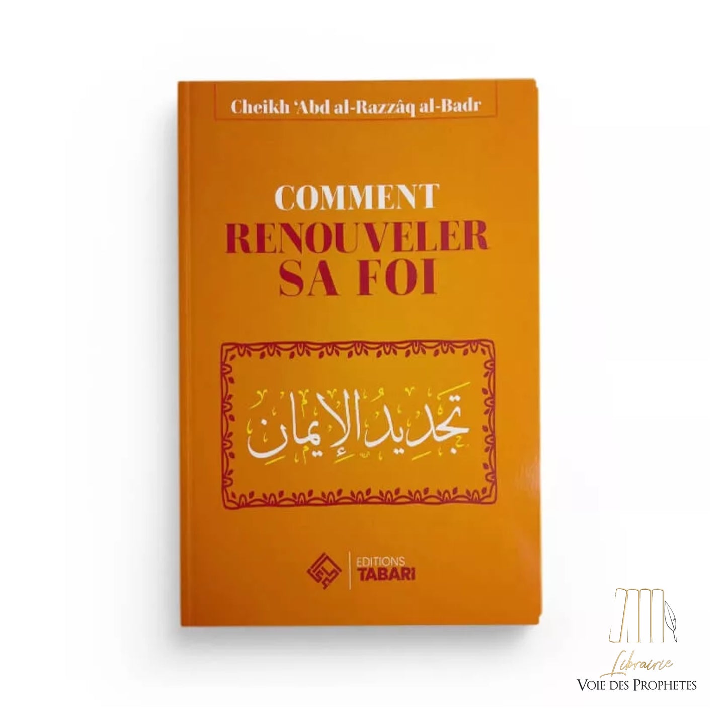 Comment Renouveler Sa Foi - Cheikh Abd Ar-Razzaq Al Badr