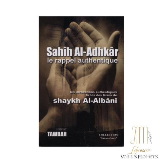Sahih Al-Adhkar - Les Invocations Authentiques