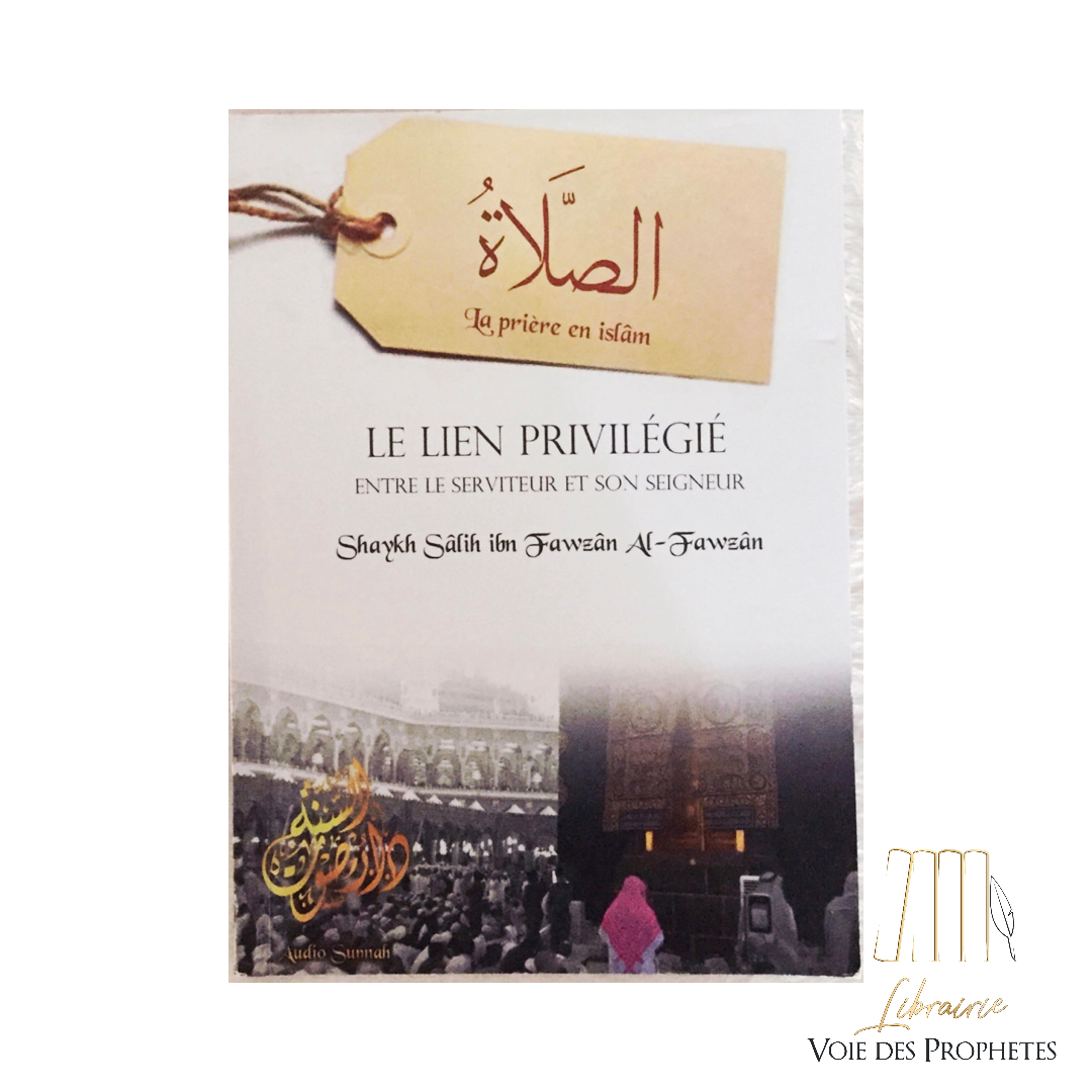 La Prière en Islam : le lien privilégié entre le serviteur et le Seigneur - Sheikh Ibn Fawzan