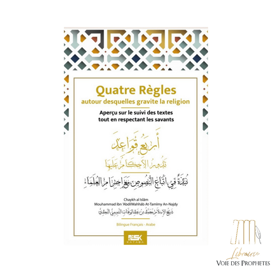 Quatre règles autour desquelles gravite la religion - Cheikh muhammad ibn abdilWahhâb