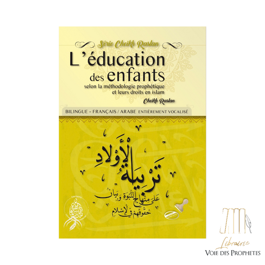 L'Education des enfants selon la méthodologie prophétique et leurs droits en Islam - Cheikh Raslan bilingue