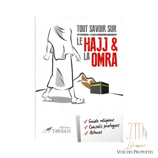 Tout Savoir sur le Hajj et la Omra