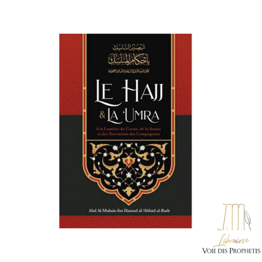 Le Hajj et la ‘Umra à la lumière du Coran, de la Sunnah et des narrations des compagnons